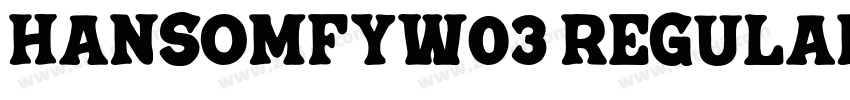 HansomFYW03 Regular字体转换